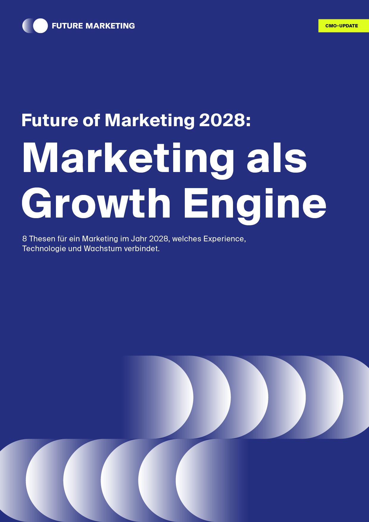Whitepaper-Cover mit dem Titel Future of Marketing 2028: Marketing als Wachstumsmotor auf Deutsch, mit abstrakten kreisförmigen Motiven auf blauem Hintergrund. Oben links ist das Future Marketing-Logo zu sehen; der Schwerpunkt liegt auf der Erarbeitung von Zukunftsstrategien.